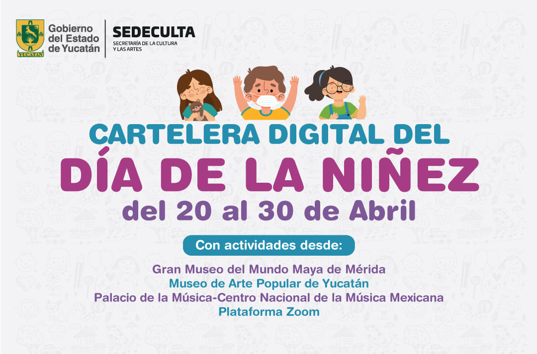 Sedeculta anuncia su Cartelera digital, para celebrar el Día de la Niñez