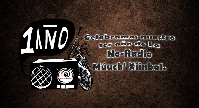 Cumple un año el proyecto comunitario la No-Radio Múuch’ Xíinbal