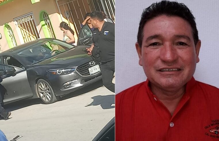 Sicarios ejecutan en Cancún a dirigente de los taxistas de Isla Mujeres