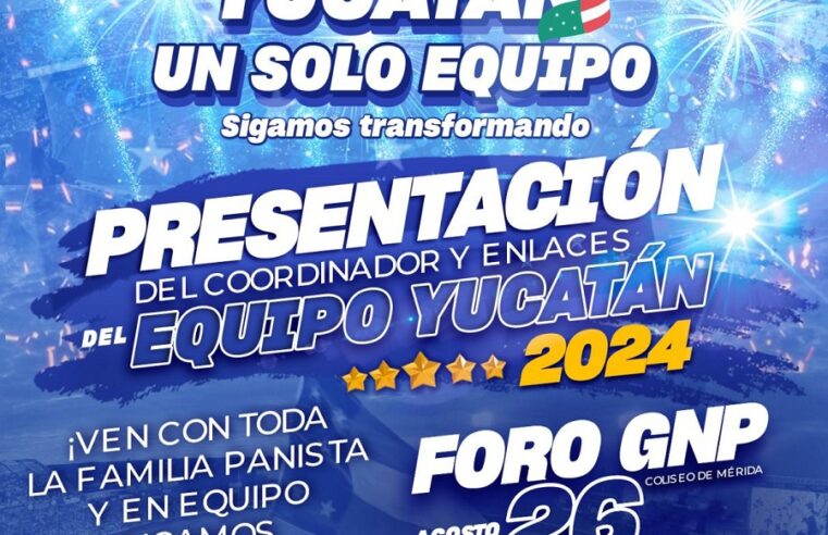 El PAN presenta este sabado a su coordinador y sus enlaces del Equipo Yucatán para el 2024