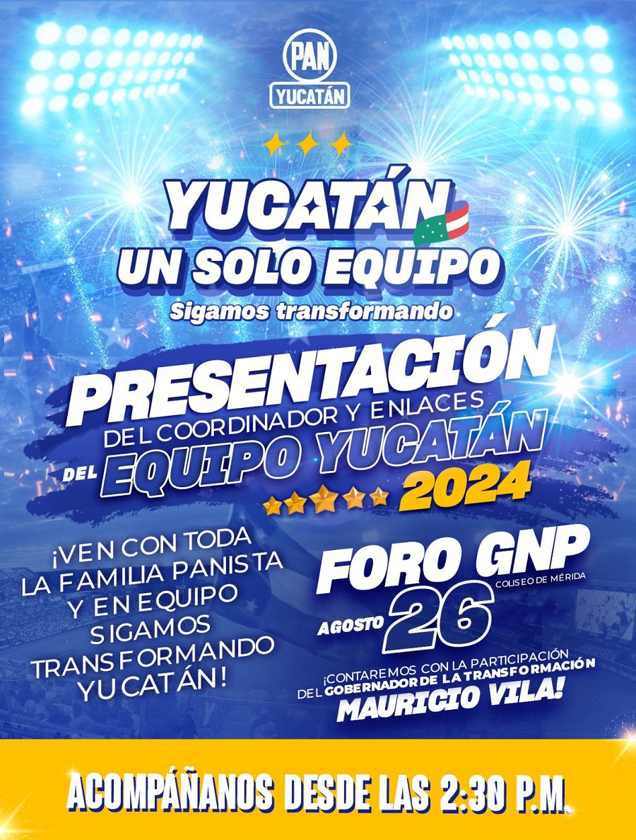 El PAN presenta este sabado a su coordinador y sus enlaces del Equipo Yucatán para el 2024