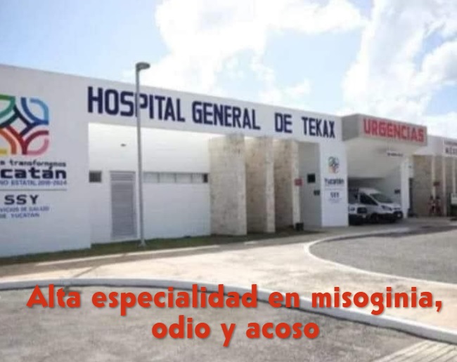 Terribles agravios a las mujeres en el Hospital IMSS Bienestar de Tekax