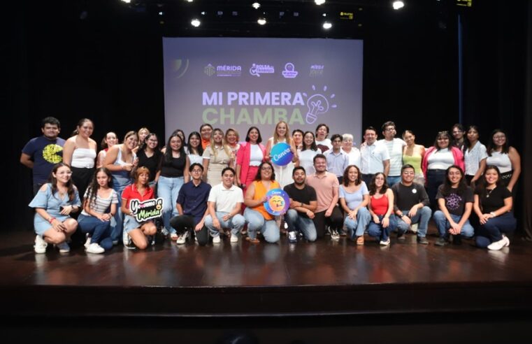 Cecilia Patrón vincula a jóvenes meridanos y empresas para crear empleos con “Mi Primera Chamba”